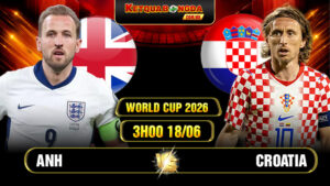 Soi kèo Anh vs Croatia 3h00 18/06 - World Cup 2026