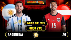 Soi kèo Argentina vs Áo 0h00 23/6 - World Cup 2026