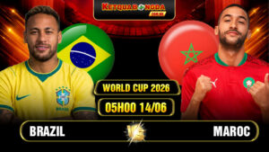 Soi Kèo Brazil Vs Maroc 05h00 14/06 - World Cup 2026