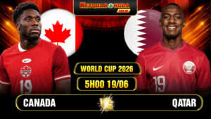 Soi Kèo Canada Vs Qatar 5h00 19/06 - World Cup 2026