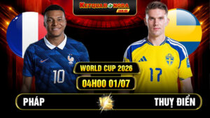 Soi kèo Pháp vs Thuỵ Điển 04h00 01/07 - World Cup 2026